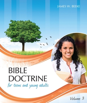 Hardcover Bible Doctrine for Teens and Young Adults, Volume 3 Book