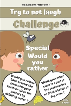 Paperback Try to not laugh challenge special would you rather: The game for family fun: more than 120 fun would you rather questions, new game modes and dozens Book