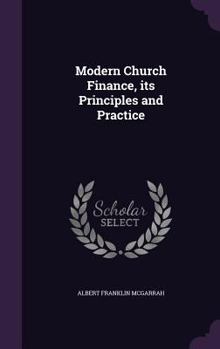 Modern Church Finance [microform] Its Principles and Practice
