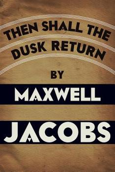 Paperback Then Shall The Dusk Return Book