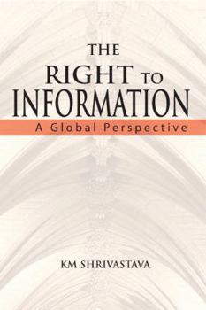 Hardcover The Right to Information: A Global Perspective Book