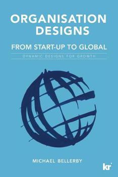 Paperback Organisation Designs From Start-Up to Global: Dynamic designs for growth Book