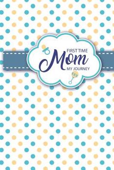 First Time Mom: My Journey: Weekly Pregnancy Journal Book with Prompts, New developments, symptoms, food diary and more, 8x10in 40 weeks