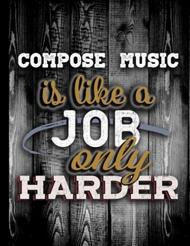 Compose Music Is Like A Job Only Harder: Personalised Gift for Coworker Friend Customized Hobby Lover Gifts  2020 Calendar Daily Weekly Monthly Planner Organizer