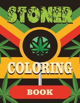 Paperback Stoner Coloring Book: Get High and Color, An Adult Coloring Book with Psychedelic Designs for Relaxation and Stress Relief Book