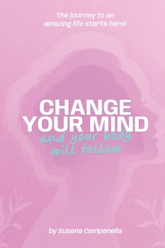 Paperback CHANGE YOUR MIND and your body will follow! Book