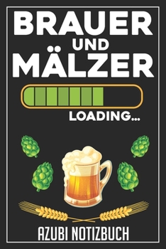 Brauer und Mälzer Loading… Azubi Notizbuch: 120 Seiten Kariert im Format A5 (6x9 Zoll) mit Soft Cover Glänzend. (German Edition)