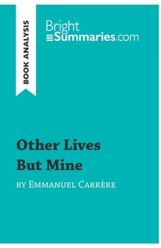 Paperback Other Lives But Mine by Emmanuel Carrère (Book Analysis): Detailed Summary, Analysis and Reading Guide Book
