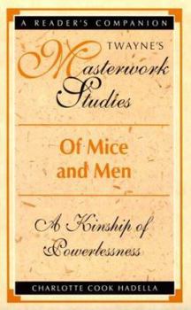 Of Mice and Men: A Kinship of Powerlessness (Twayne's Masterwork Studies) - Book #147 of the Twayne's Masterwork Studies