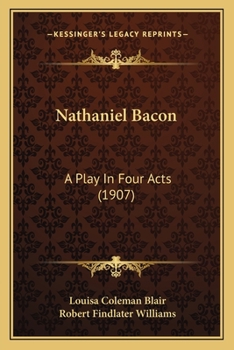 Paperback Nathaniel Bacon: A Play In Four Acts (1907) Book