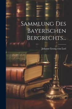 Paperback Sammlung Des Bayerischen Bergrechts... [German] Book