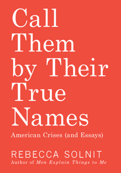 Hardcover Call Them by Their True Names: American Crises (and Essays) Book