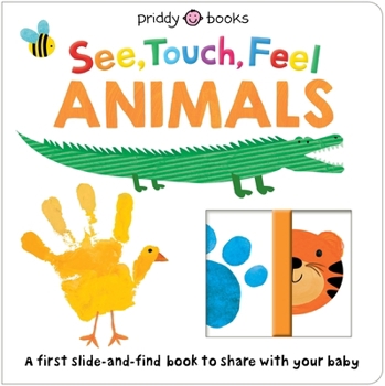 Board book See, Touch, Feel: Slide & Find Animals Book