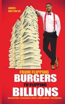 Paperback From Flipping Burgers to Flipping Billions Book