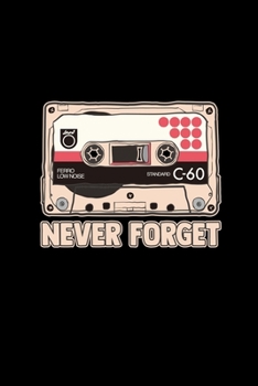 Paperback Never forget: 6x9 CASSETTE - dotgrid - dot grid paper - notebook - notes Book