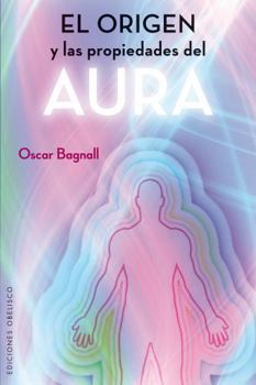 Paperback Origen Y Las Propiedades del Aura, El [Spanish] Book