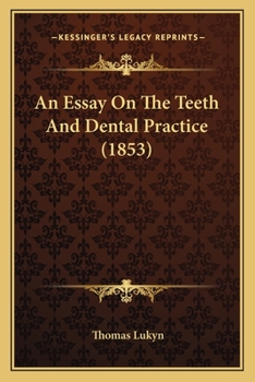 Paperback An Essay On The Teeth And Dental Practice (1853) Book