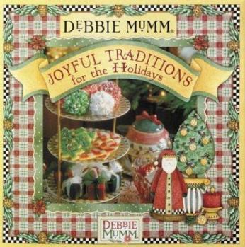 Hardcover Debbie Mumm's Joyful Traditions for the Holidays Book