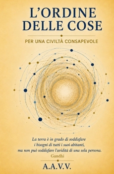 L'ordine delle cose: Per una civiltà consapevole (Italian Edition)