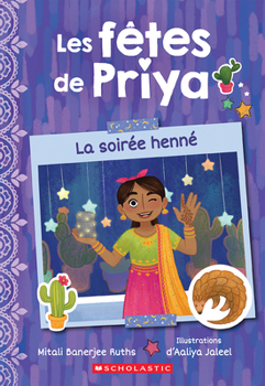 Paperback Les Fêtes de Priya: N&#730; 2 - La Soirée Henné [French] Book