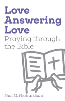 Paperback Love Answering Love: Praying through the Bible Book