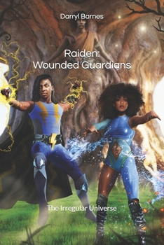 Paperback Raiden: Wounded Guardians: The Irregular Universe Book