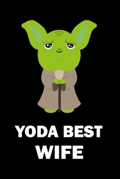 Paperback Yoda Best Wife: Blank Lined Journal Book