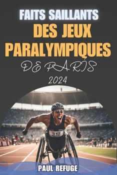 Paperback Faits Saillants des Jeux Paralympiques de Paris 2024 [French] Book