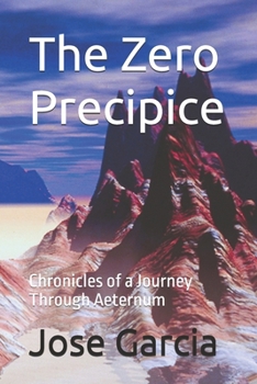 Paperback The Zero Precipice: Chronicles of a Journey Through Aeternum Book