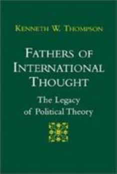 Paperback Fathers of International Thought: The Legacy of Political Theory Book