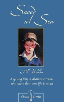 Paperback Saved at Sea: A Young Boy, a Dramatic Rescue and More Than One Life Is Saved Book