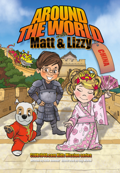 Around the World with Matt and Lizzy - China: Club1040.com Kids Mission Series