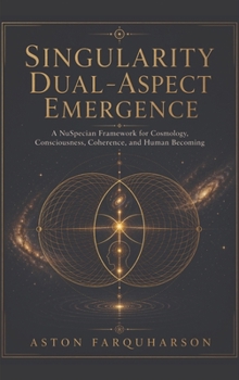 Hardcover Singularity Dual-Aspect Emergence Book