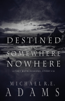 Paperback Destined to Somewhere Nowhere (A Pact with Demons, Story #16) Book