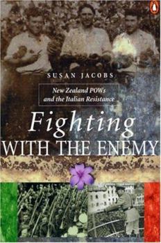 Paperback Fighting with the Enemy: New Zealand POWs and the Italian Resistance Book