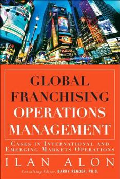 Hardcover Global Franchising Operations Management: Cases in International and Emerging Markets Operations Book