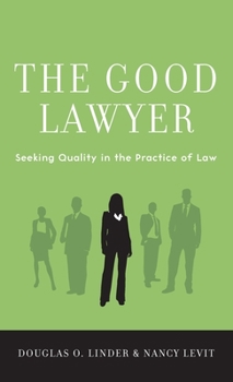 Hardcover Good Lawyer: Seeking Quality in the Practice of Law Book