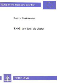 J.H.G. Von Justi ALS Literat