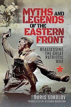 Hardcover Myths and Legends of the Eastern Front: Reassessing the Great Patriotic War Book