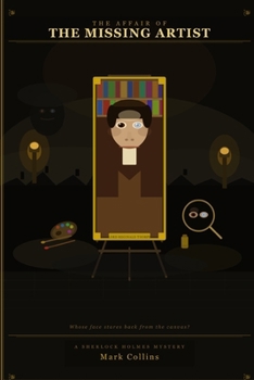 The Affair of the Missing Artist: A Sherlock Holmes Mystery