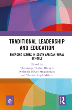 Hardcover Traditional Leadership and Education: Emerging Issues in South African Rural Schools Book