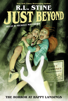 Just Beyond: The Horror at Happy Landings - Book #6 of the Just Beyond