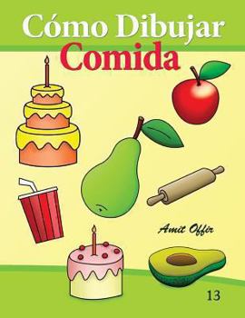 Paperback Cómo Dibujar: Comida: Libros de Dibujo [Spanish] Book