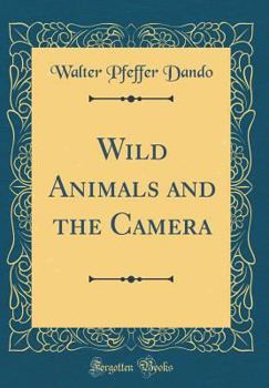 Wild Animals and the Camera [microform]