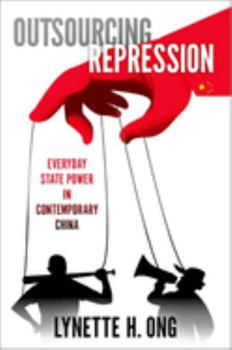 Paperback Outsourcing Repression: Everyday State Power in Contemporary China Book
