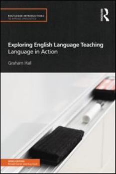 Paperback Exploring English Language Teaching: Language in Action Book