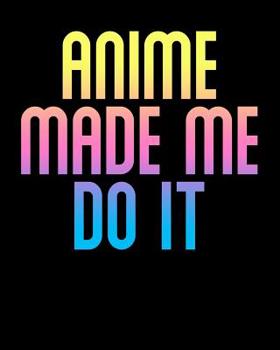 Paperback Anime Made Me Do It: College Ruled Composition Notebook Pastel Black School Work Notes 150 Pages Book