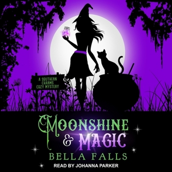 Moonshine & Magic - Book #1 of the Southern Charms Cozy Mystery