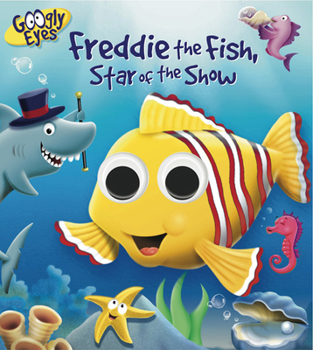 Board book Googly Eyes: Freddie the Fish, Star of the Show Book