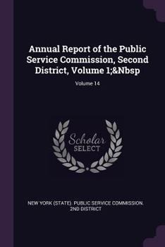 Paperback Annual Report of the Public Service Commission, Second District, Volume 1; Volume 14 Book